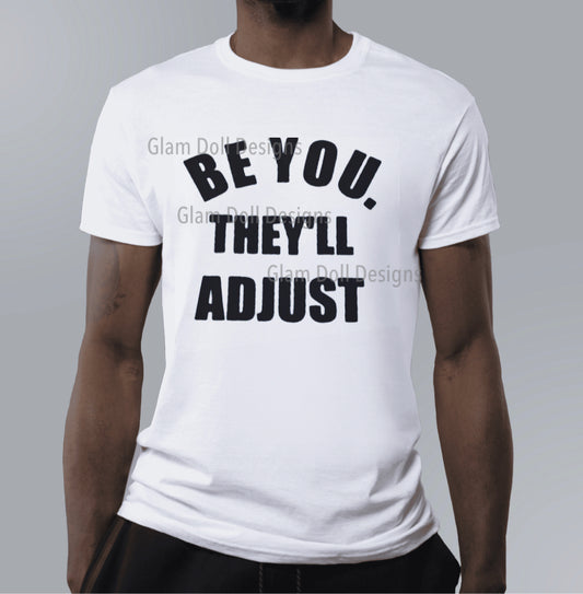 Be You They’ll Adjust